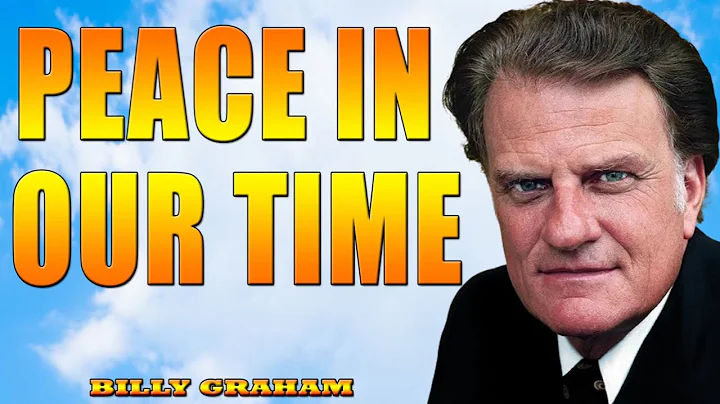 Peace in Our Time - Billy Graham Classic Sermon