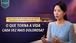 Sala de bate-papo Evangelho do Reino: destaques da entrevista especial | O que torna a vida cada vez mais dolorosa?