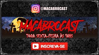 Abertura Do Canal Macabrocast