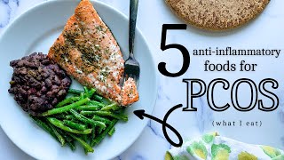 5 ANTI-INFLAMMATORY FOODS FOR PCOS | What I Eat in a Day