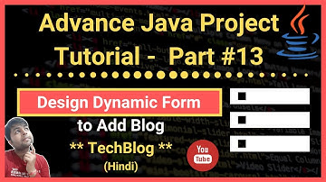 Part #13 | Design Dynamic Form to add blog in jsp |Java Advance Project Tutorial | Hindi