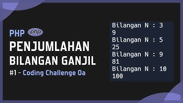 Penjumlahan Bilangan Ganjil | #1 - Coding Challenge 0a | PHP