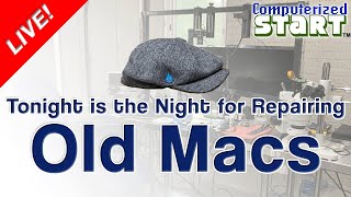 Old Macs Repair Stream: Because My Number of Broken Macs is Growing, Too! (Computerized Start™ Live)