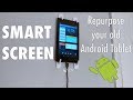 Turn your old Tablet into a Smart Screen!