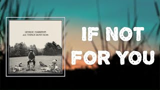 Lyrics: George Harrison - &quot;If Not For You&quot;