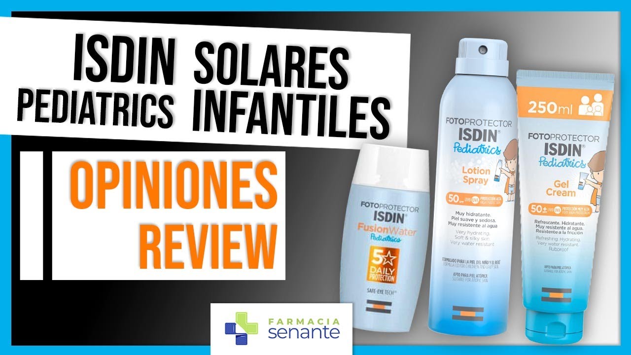 ISDIN PEDIATRICS Opiniones 👶Solares Infantiles Isdin 🌞 FARMACIA SENANTE