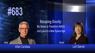 Ep. 683 - Escaping Gravity: My Quest to Transform NASA  and Launch a New Space Age | Lori Garver