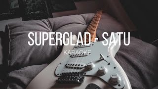 SUPERGLAD - SATU KARAOKE