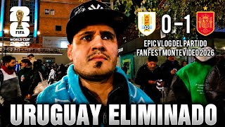 URUGUAY ELIMINADO DEL MUNDIAL!!! ❌🤬 - Uruguay vs España 0-1 - #FIFAWorldCup 26 | Epic Vlog