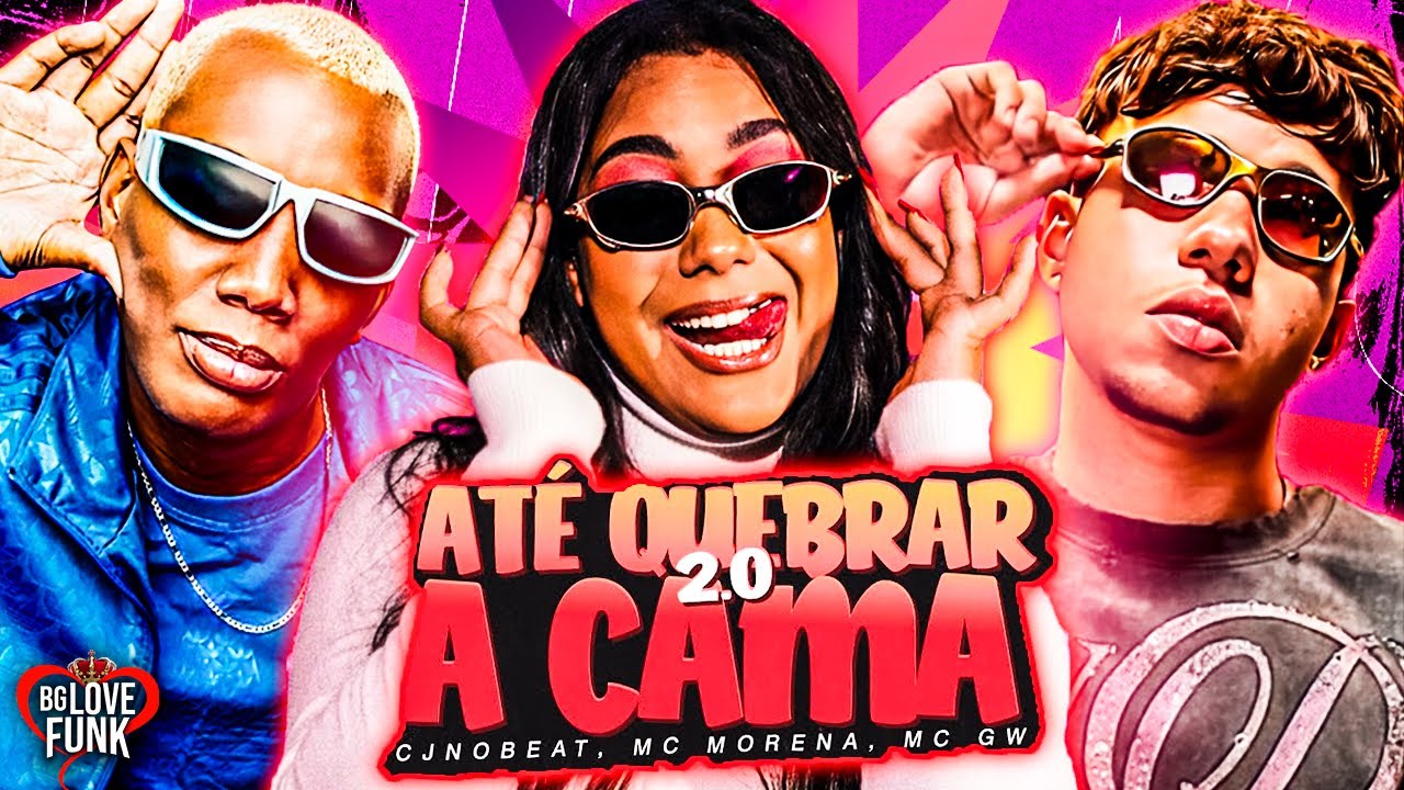 ATÉ QUEBRAR A CAMA 2.0 - CJNOBEAT, MC MORENA, MC GW - EU TO VENDO ELE DE PEÇA