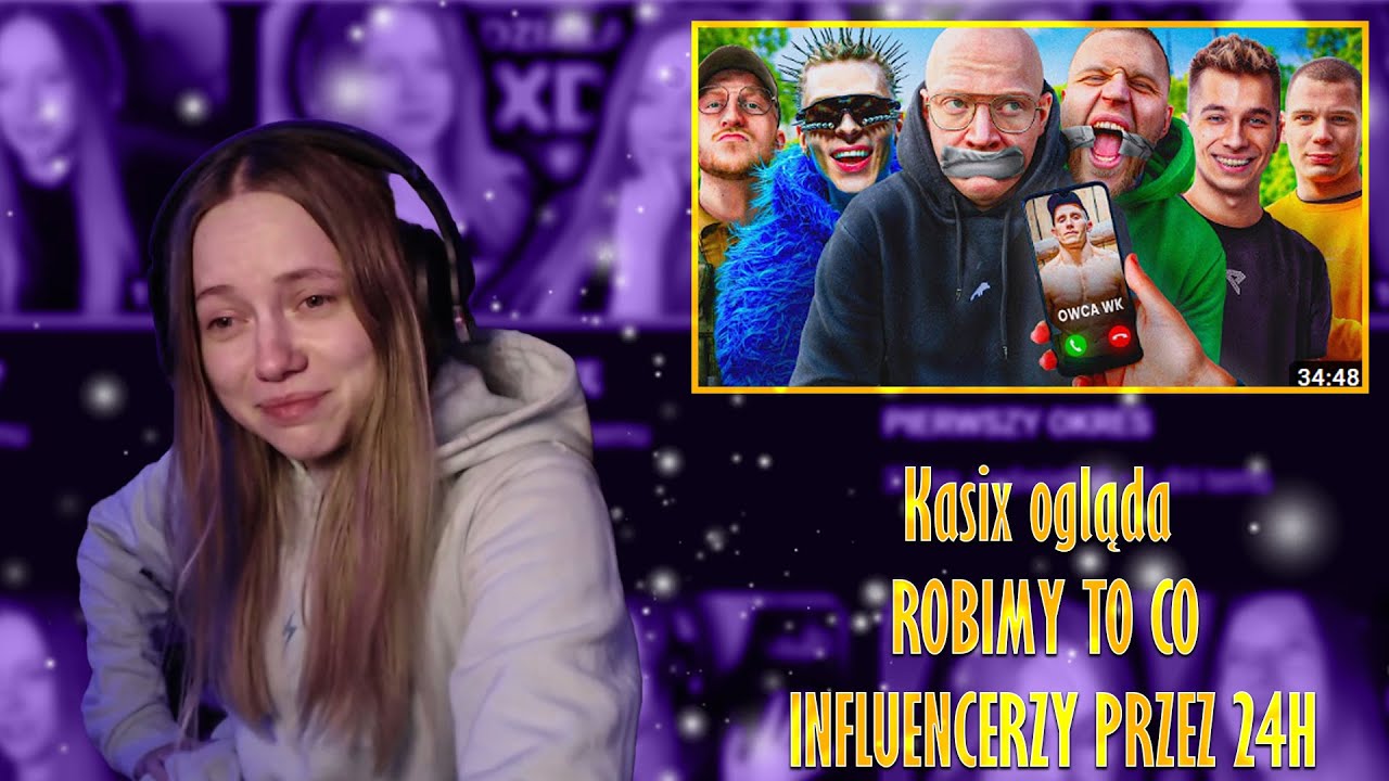 Kasix ogląda ROBIMY TO CO INFLUENCERZY PRZEZ 24H