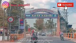 Story WA || Kangen Kota Kediri