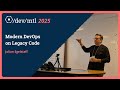 Modern DevOps on Legacy Code − Julian Egelstaff
