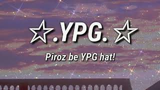 YPG - Pîroz be YPG hat! [Lyrics]
