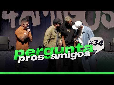 PERGUNTA PROS AMIGOS #34 - 4AMIGOS