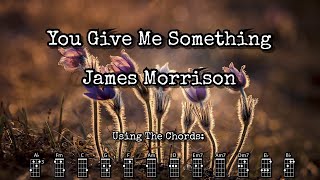 Anoukulele: You Give Me Something - James Morrison