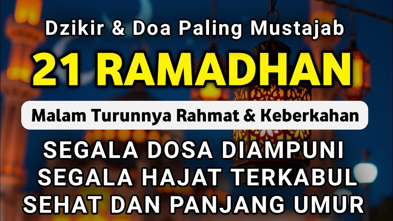 DZIKIR & DOA DI 21 RAMADHAN | DZIKIR MUSTAJAB 21 RAMADHAN - Alaa Aqel