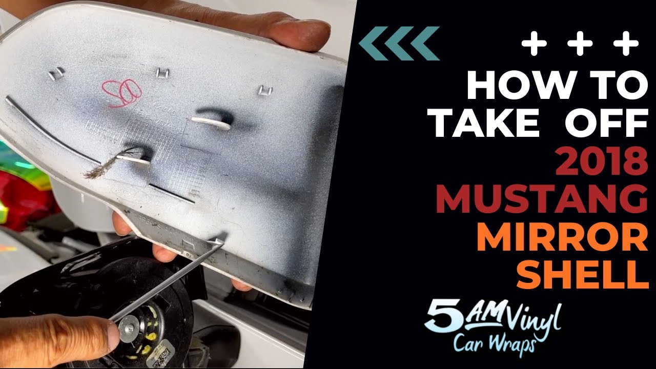 How to remove 2018 mustang mirror shell