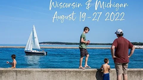 Wisconsin & Michigan- Visiting the 50 States Augus...