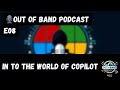 Episode 08: Into the world of Copilot