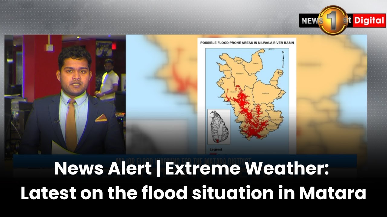 News Alert | Extreme Weather: Latest on the flood situation in Matara
