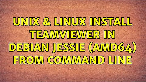 Unix & Linux: Install teamviewer in debian jessie (amd64) from command line
