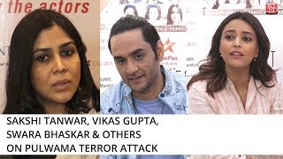 Celebs react on Pulwama Attack | Swara Bhaskar | Vikas Gupta | Sakshi Tanwar