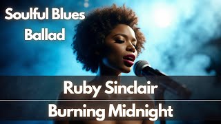 Ruby Sinclair – Burning Midnight (Official Video) | Blues Ballad