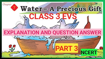 Water A Precious Gift |EVS |CLASS 3|PART 3|CHAPTER 7|READING AND EXPLANATION |OUR WONDROUS WORLD