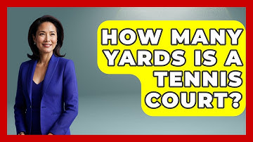 How Many Yards Is A Tennis Court? - The Racket Xpert