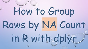 How to Group Rows by NA Count in R with dplyr