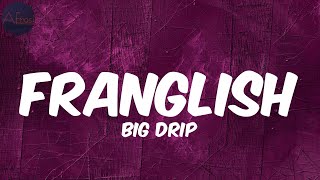 Franglish - Big Drip