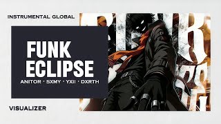 FUNK ECLIPSE - Anitor ( Instrumental ) Visualizer