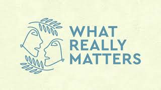 About the Podcast | What Really Matters