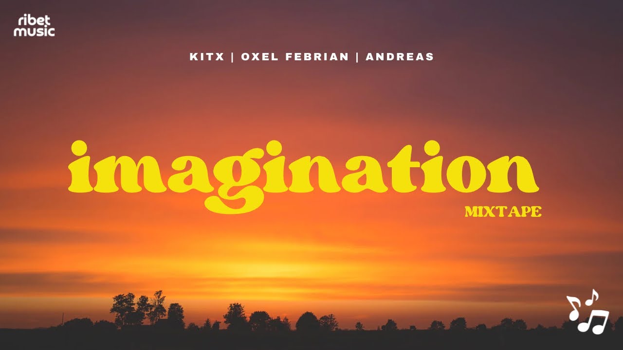IMAGINATION (MIXTAPE) KITX x OXEL FEBRIAN x ANDREAS (Lyric Video) adlı videoyu YouTube'da izle IMAGINATION (MIXTAPE) KITX x OXEL FEBRIAN x ANDREAS (Lyric Video) adlı videoyu YouTube'da izle