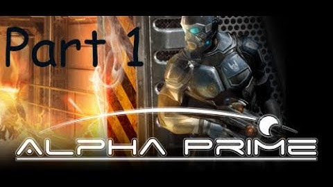 Alpha Prime Part 1 - Rough Landing (NO COMMENTARY)