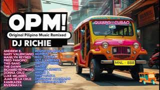 Best OPM Remixes & Mashups | 'Filipino Music Hits by DJ Richie #opmsong @timelesstunes0620