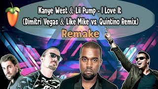 [FLP] Kanye West & Lil Pump - I Love It (Dimitri Vegas & Like Mike vs Quintino Remix)
