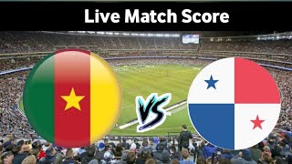 Cameroon Vs Panama Live Match Score