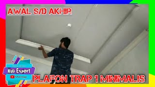 Kuli Expert | cara pasang plafon trap 1 minimalis || TUTORIAL