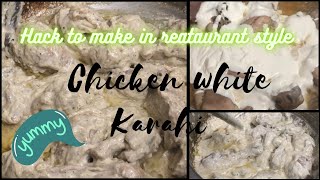 Chicken white karahi || Hack to make in restaurant style || with minimal ingredients