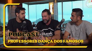 Professores Dança dos Famosos - PODCAST