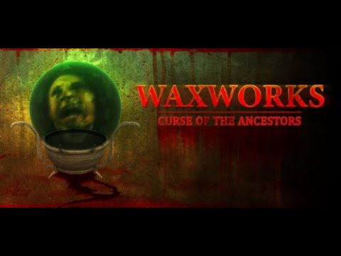 Waxworks: Curse of the Ancestors - Full Playthrough