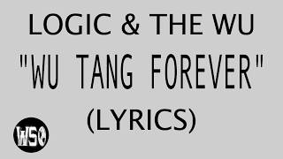 LOGIC ft. the Wu Tang Clan - Wu Tang Forever (Lyrics/Lyric Video)