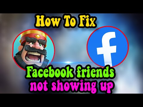 How to fix Facebook friends not showing up on Friends List Clash Royale