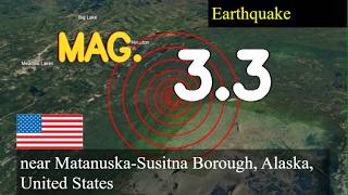 3.3 magnitude earthquake struck near Matanuska-Susitna Borough, Alaska, United States today on March