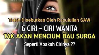 6 Ciri - Ciri Wanita Tak Akan Mencium Bau Surga | Seperti Apa Cirinya ??