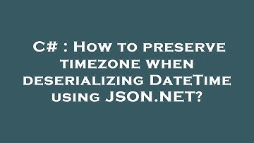 C# : How to preserve timezone when deserializing DateTime using JSON.NET?