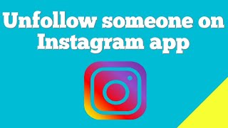 How to unfollow someone on Instagram app ?