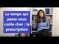 1830 le temps qui passe vous cote cher  la prescription